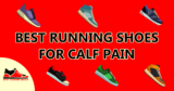 5 best running shoes for calf pain: Must Buy